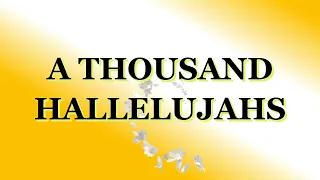 A THOUSAND HALLELUJAHS - Instrumental with Lyrics