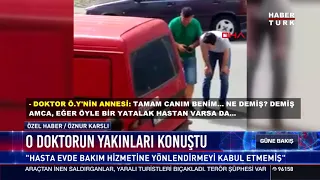 O doktorun yakınları konuştu