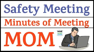 Safety Meeting || Minutes of Meeting (MOM) || Safety Meeting Minutes || HSE STUDY GUIDE