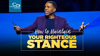 How to Maintain Your Righteous Stance - Sunday Service