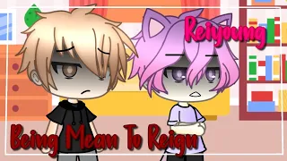 Being Mean To Reign Prank| Reiyoung | Genderbend | Gacha Life | LGBTQ+ | CRINGE