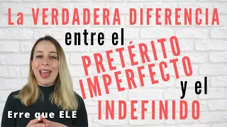 La VERDADERA DIFERENCIA entre el pretérito IMPERFECTO y el pretérito INDEFINIDO