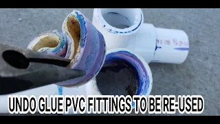 How to unglue, recycle, reuse old PVC fittings. Don't toss them away.