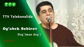 Og'abek Sobirov   Dog`iman dog`i