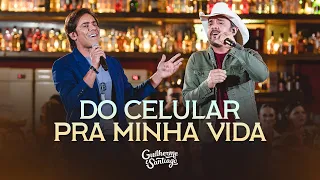 DO CELULAR PRA MINHA VIDA - Guilherme e Santiago