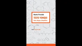 TESTO YONQUI de Paul B  Preciado - Reseña LIBRO