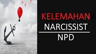 NARCISSIST WEAKNESS | KELEMAHAN NARCISSIST