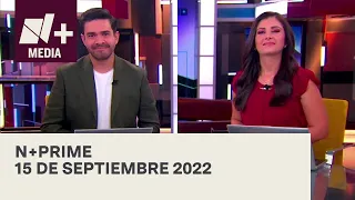 N+Prime - Programa completo: 15 de septiembre 2022