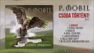 P Mobil: Csoda történt (teljes album - 2017.)