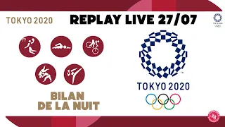Jeux Olympiques Tokyo 2020 - Replay Live du 27/07 #4 (Bilan de la nuit)
