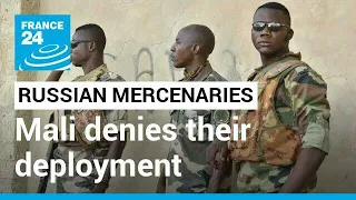 Mali denies deployment of Russian mercenaries from Wagner Group • FRANCE 24 English