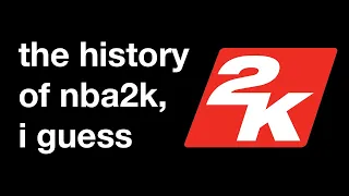 the entire history of nba2k, i guess