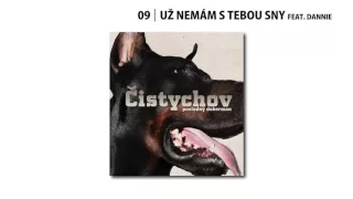 09. Čistychov - Už nemám s tebou sny feat. Dannie