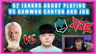 G2 Jankos About Playing vs Damwon Canyon and JDG