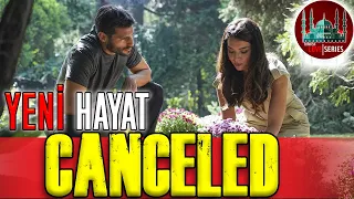 Yeni Hayat series Cancelled.