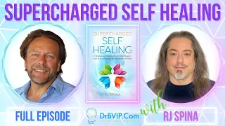 "Supercharged Self Healing" Dr. B with RJ Spina