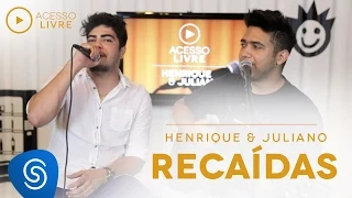 Henrique & Juliano - Recaídas (Acesso Livre)