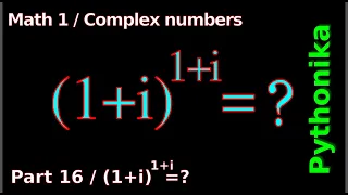 (1+i)^(1+i) | Complex number in complex power | Math 01/16