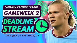 FPL GW2 DEADLINE STREAM! - Live Transfers, Team News and Q&A! | Fantasy Premier League 2022/23