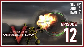 Sloth and Kami PLAY: 'Armored Core: Verdict Day' - Episode 12 - Description of Suckage