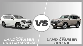 Toyota Land Cruiser 300 Sahara ZX Vs Toyota Land Cruiser 300 VX