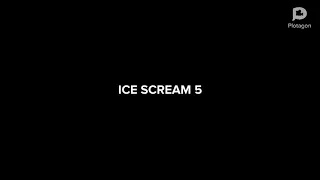 ICE SCREAM 5