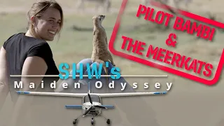 SHW Maiden Odyssey (Ep2 of 4) - Pilot Bambi & The Meerkats