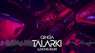 QINGA- Talarki ( Luxons Remix ) 2024