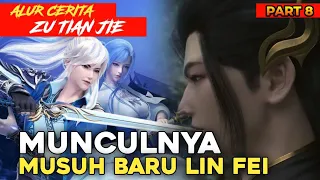 Ikut sertanya Lin Fei di kompetisi warisan sejati - Alur Cerita Zhu Tian Ji part 8