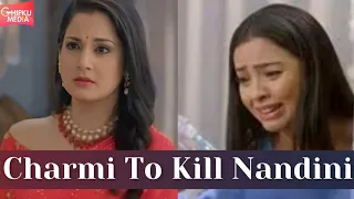 Aapki Nazron Ne Samjha Today's Ep | Charmi Wants To Kill Nandini To Marry Darsh | Darsh-Nandini