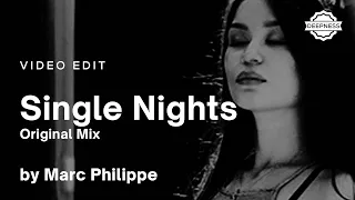 Marc Philippe - Single Nights (Original Mix) | Video Edit