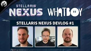 Stellaris Nexus - DevLog #1| Paradox Arc