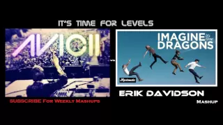 Avicii Vs Imagine Dragons - It's Time For Levels (Erik Davidson Mashup)