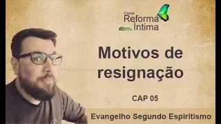 17 - Motivos de Resignação - Evangelho OnLine - Reforma Intima