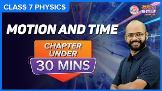 Motion and Time | Full Chapter Revision under 30 mins | Class 7 Science