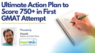 How to Create an Action Plan to Score 750+ on the GMAT in First Attempt? | GMAT Study Plan