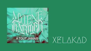 Mylène Farmer / A Tout Jamais (Xelakad The Hell Club Remix)