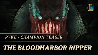 Pyke: The Bloodharbor Ripper | New Champion Teaser - League of Legends