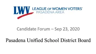 Pasadena Chamber of Commerce / LWV-PA PUSD Board of Education Candidate Forum: Sept. 23, 2020