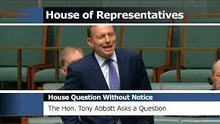 House Proceedings - The Honourable Tony Abbott AC Asks A Question (2018)