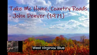 Take Me Home, Country Roads - John Denver (1971)