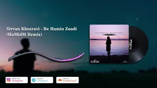 Sirvan Khosravi - Be Hamin Zoodi (HaMidM Remix)