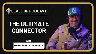 Ryan "Wally" Walseth - The Ultimate Connector