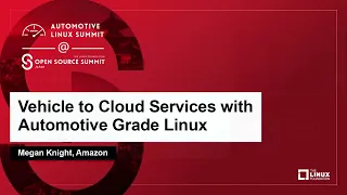 Vehicle to Cloud Services with Automotive Grade Linux - Megan Knight, Amazon Web Services