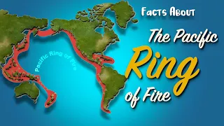 Pacific Ring Of Fire | Fact about Natural Ring Of Volcano