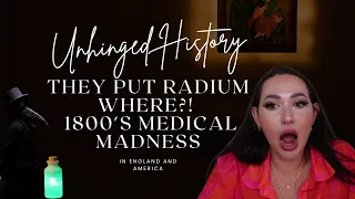 They Put Radium Where?! 1800's Medical Madness