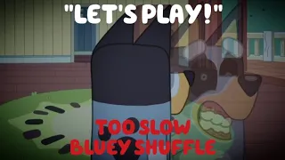 [FLM OUT NOW!!!!]LET'S PLAY! - (too slow bluey's shuffle)