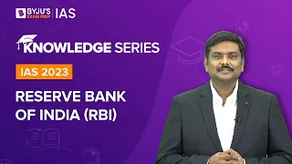 Reserve Bank of India (RBI) - Role and Functions | Indian Economy for UPSC Prelims & Mains 2022-2023