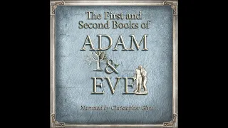 THE FIRST AND SECOND BOOKS OF ADAM AND EVE (The Conflict with Satan) – read by Christopher Glyn