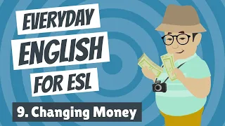 Everyday English for ESL 9 — Changing Money